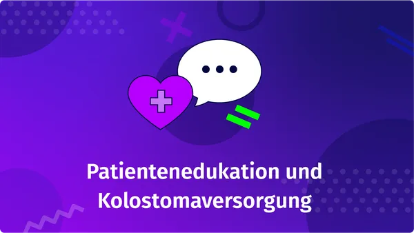 Fokus chronisch Kranksein: Patientenedukation und Kolostomaversorgung bei einem Selbstmanagementdefizit