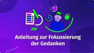 Anleitung zur Fokussierung der Gedanken