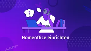 Dein Homeoffice einrichten