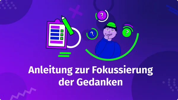 Anleitung zur Fokussierung der Gedanken