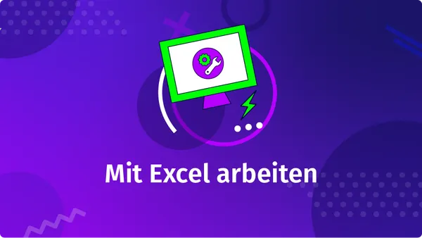 Excel verstehen und anwenden