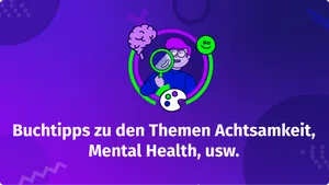 Buchtipps zu den Themen Mental Health, Achtsamkeit & Co.