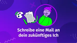 Schreibe dir eine Mail in die Zukunft!