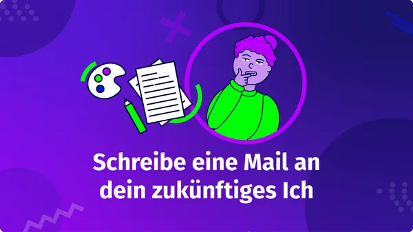 Schreibe dir eine Mail in die Zukunft!